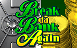 Break da Bank Again